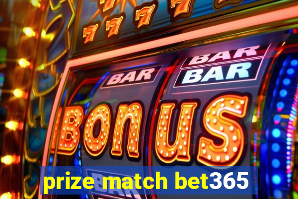 prize match bet365