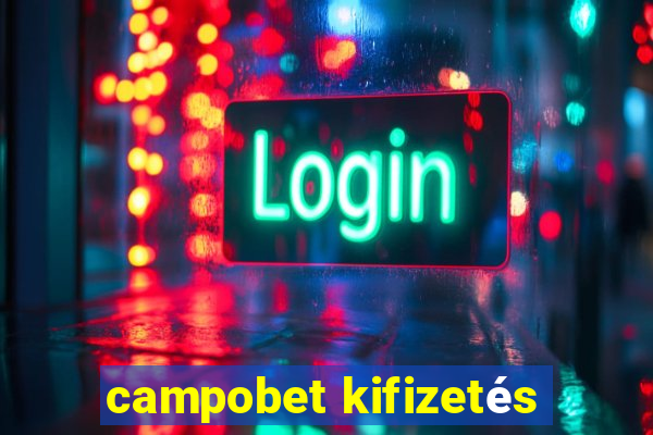 campobet kifizetés