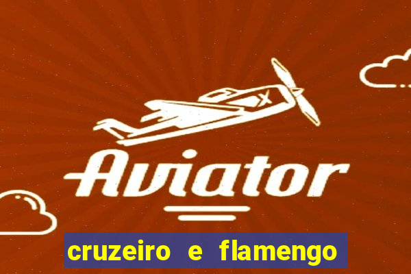 cruzeiro e flamengo ao vivo