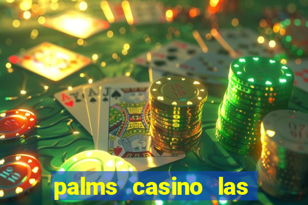 palms casino las vegas nevada