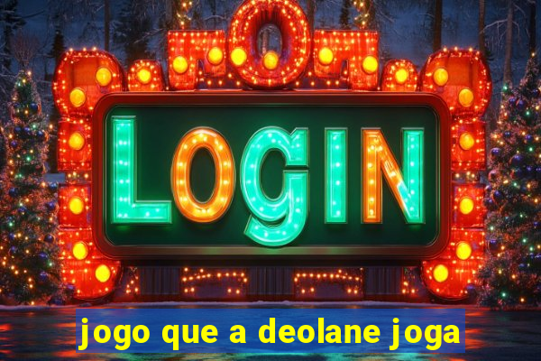 jogo que a deolane joga