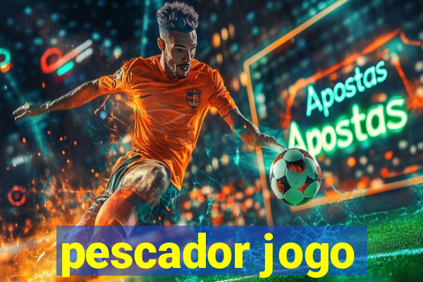 pescador jogo