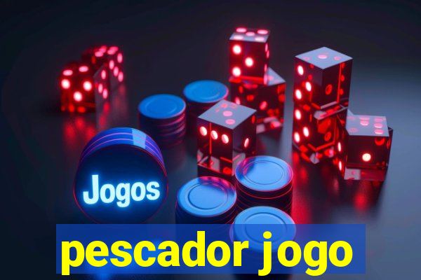 pescador jogo