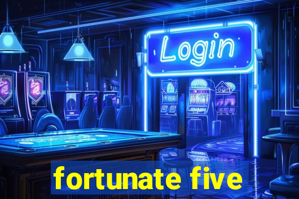 fortunate five