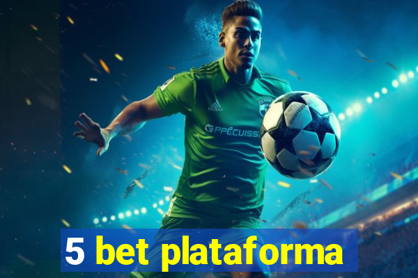 5 bet plataforma