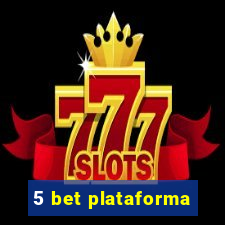 5 bet plataforma