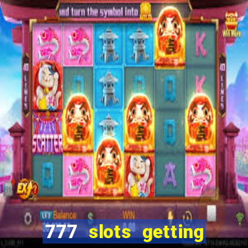 777 slots getting crazy casino