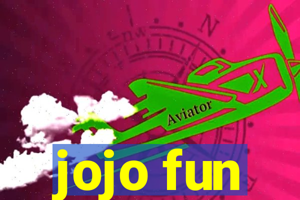 jojo fun