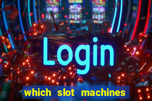 which slot machines pay the best 2020