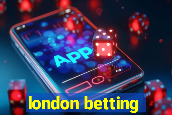 london betting