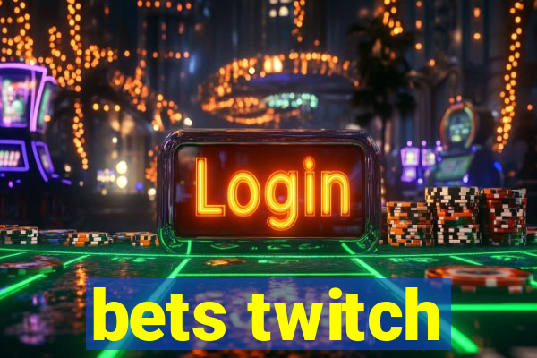 bets twitch