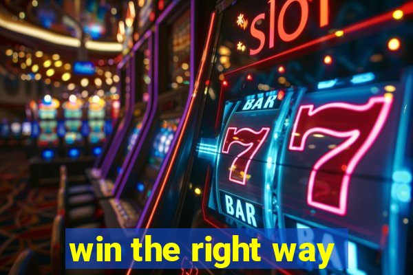 win the right way