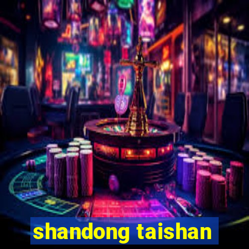 shandong taishan