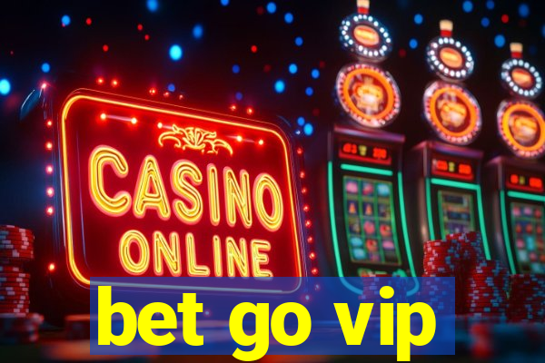 bet go vip