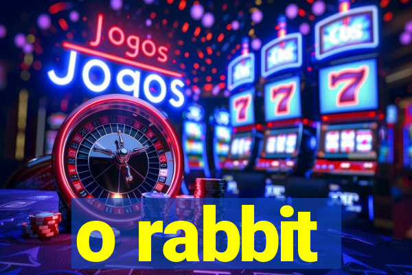 o rabbit