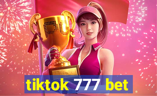 tiktok 777 bet