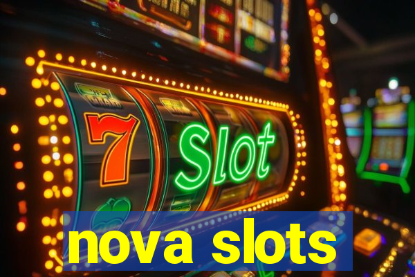 nova slots