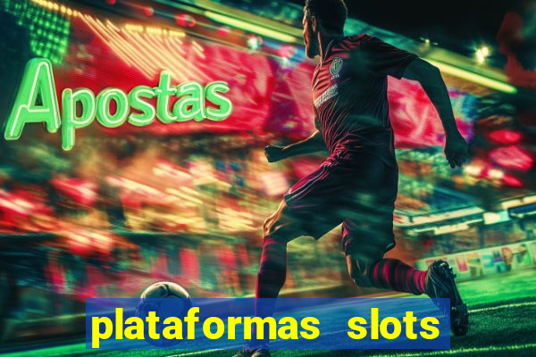 plataformas slots com bonus de cadastro