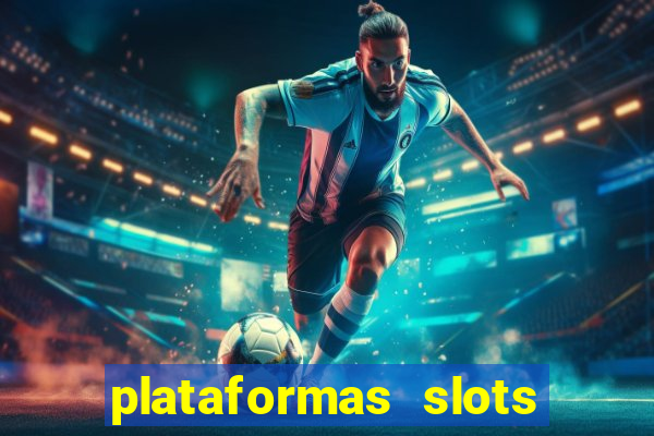 plataformas slots com bonus de cadastro