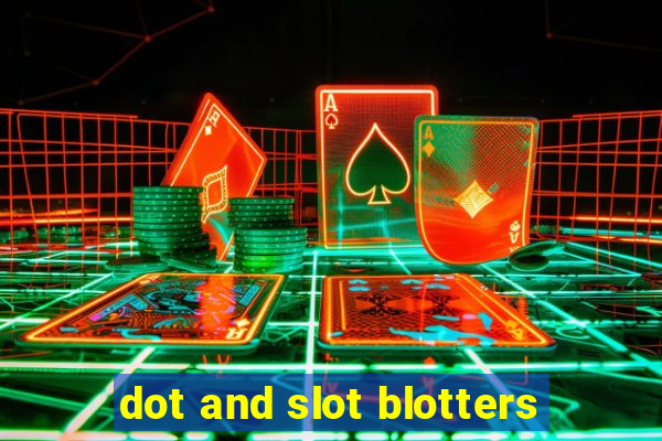 dot and slot blotters