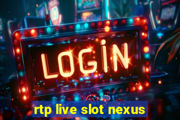 rtp live slot nexus