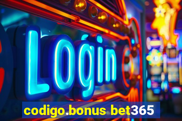 codigo.bonus bet365