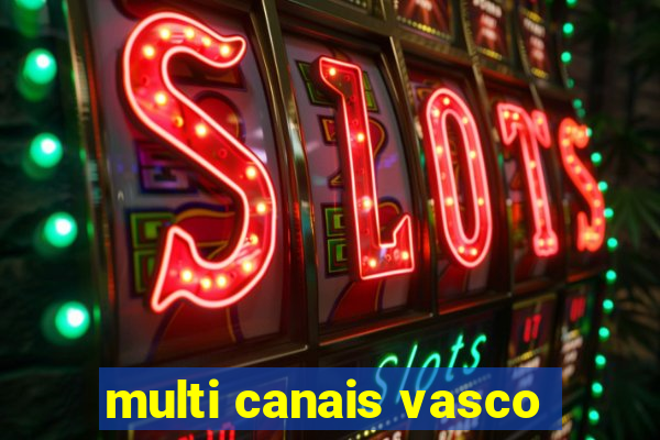 multi canais vasco