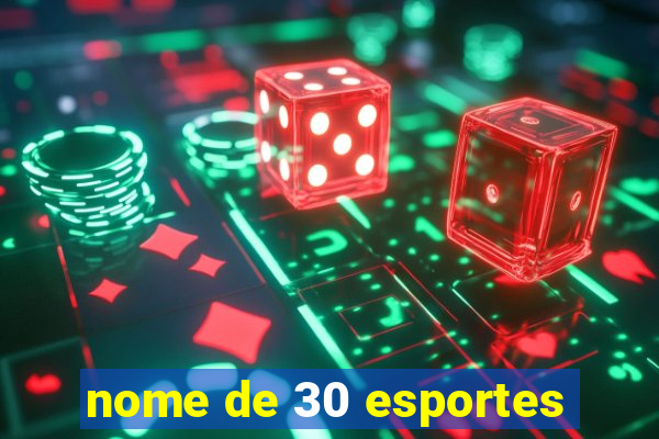 nome de 30 esportes