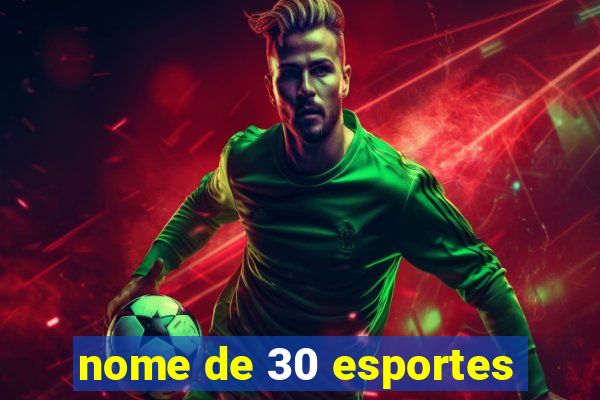 nome de 30 esportes