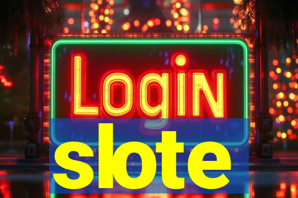 slote