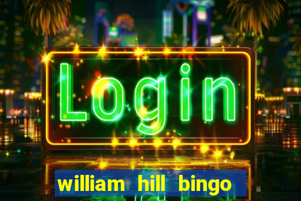 william hill bingo android app download