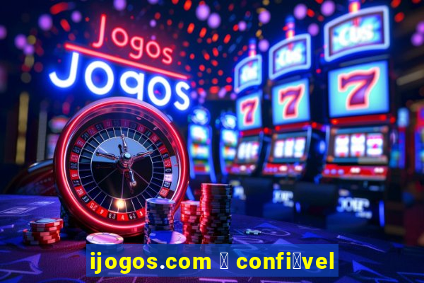 ijogos.com 茅 confi谩vel