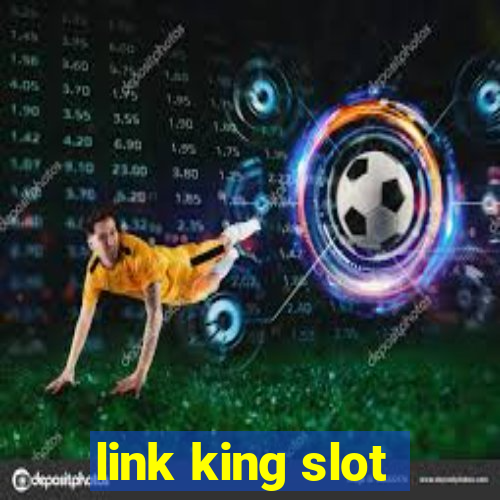 link king slot