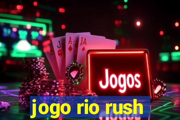 jogo rio rush