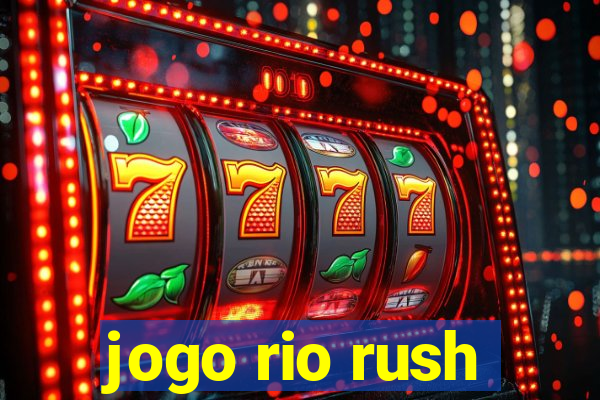 jogo rio rush