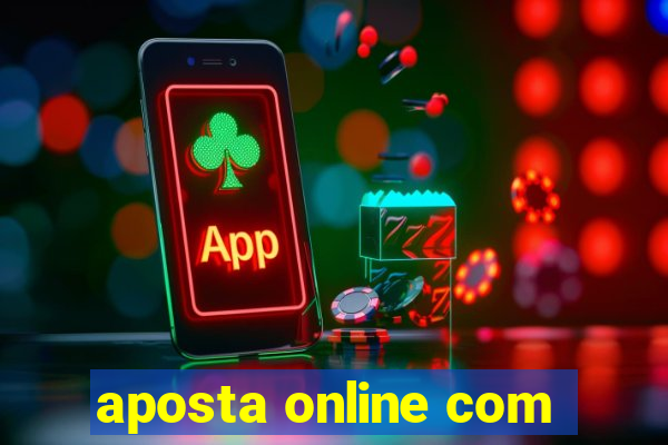 aposta online com