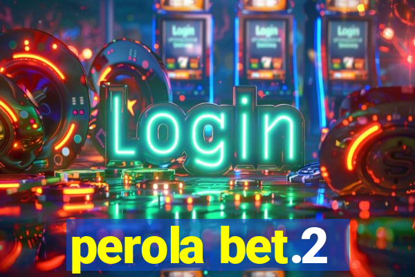 perola bet.2