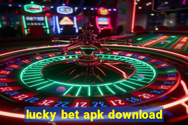 lucky bet apk download