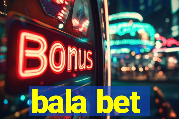 bala bet