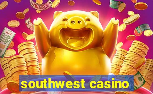 southwest casino