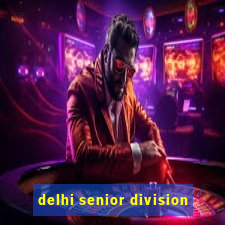 delhi senior division