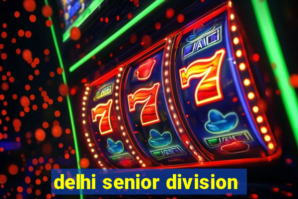 delhi senior division