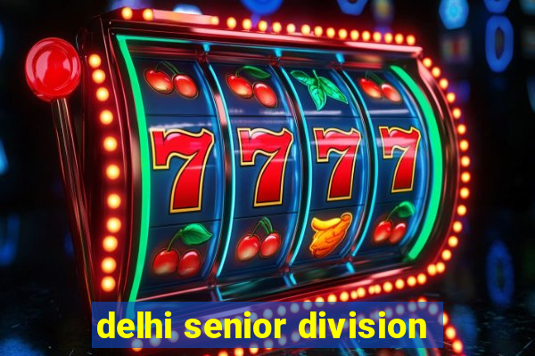 delhi senior division