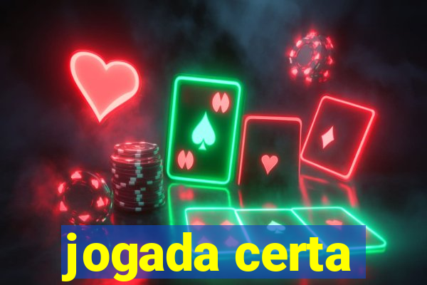 jogada certa