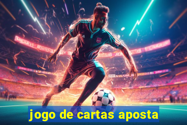 jogo de cartas aposta