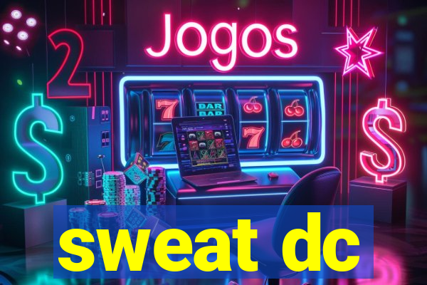 sweat dc