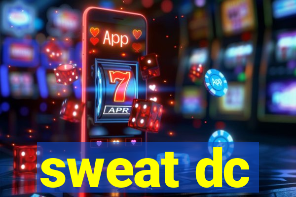 sweat dc