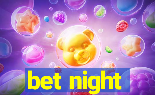 bet night