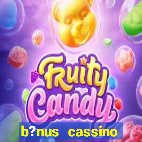 b?nus cassino estrela bet