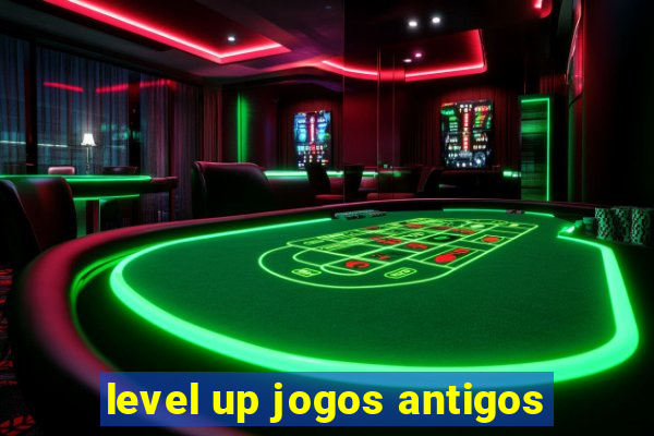 level up jogos antigos